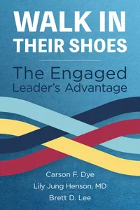 Walk In Their Shoes: The Engaged Leader's Advantage_cover