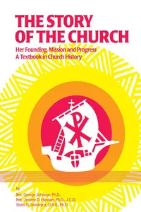The Story of the Church: Her Founding; Mission and Progress_cover