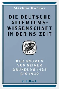 Die deutsche Altertumswissenschaft in der NS-Zeit
