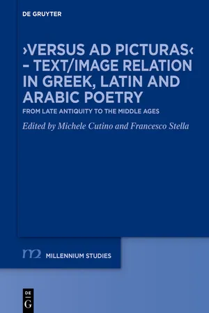 ›Versus ad picturas‹ – Text/Image Relation in Greek, Latin and Arabic Poetry