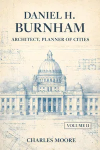 Daniel H. Burnham, Architect, Planner of Cities; Volume 2_cover
