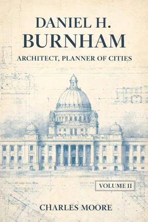 Daniel H. Burnham, Architect, Planner of Cities; Volume 2