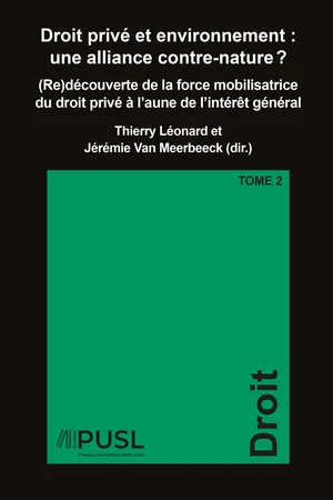 Droit privé et environnement : une alliance contre-nature ? Tome 2