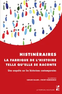 Histinéraires. La fabrique de l’histoire telle qu’elle se raconte_cover
