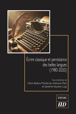 Écrire classique et persistance des belles langues (1980-2020)