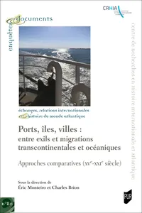 Ports, îles, villes : entre exils et migrations transcontinentales et océaniques