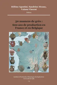 50 nuances de grès : 600 ans de production en France et en Belgique
