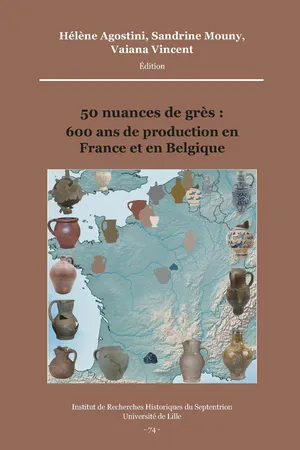 50 nuances de grès : 600 ans de production en France et en Belgique