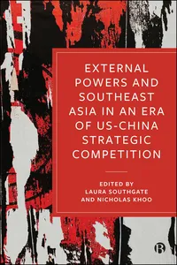 External Powers and Southeast Asia in an era of US–China Strategic Competition_cover