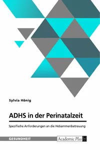 ADHS in der Perinatalzeit. Spezifische Anforderungen an die Hebammenbetreuung_cover