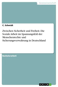 Zwischen Sicherheit und Freiheit. Die Soziale Arbeit im Spannungsfeld der Menschenrechte und Sicherungsverwahrung in Deutschland_cover