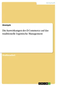 Die Auswirkungen des E-Commerce auf das traditionelle logistische Management