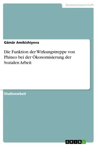 Die Funktion der Wirkungstreppe von Phineo bei der Ökonomisierung der Sozialen Arbeit_cover