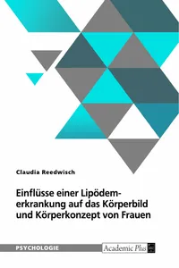 Einflüsse einer Lipödemerkrankung auf das Körperbild und Körperkonzept von Frauen