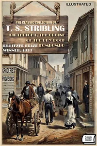 The Classic Collection of T. S. Stribling. Illustrated_cover