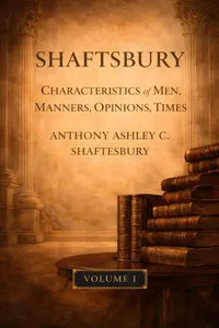 Shaftesbury: Characteristics of Men, Manners, Opinions, Times Vol. I_cover