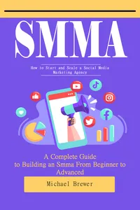 Smma: How to Start and Scale a Social Media Marketing Agency_cover