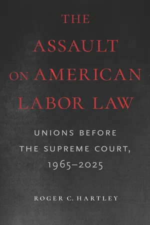 The Assault on American Labor Law
