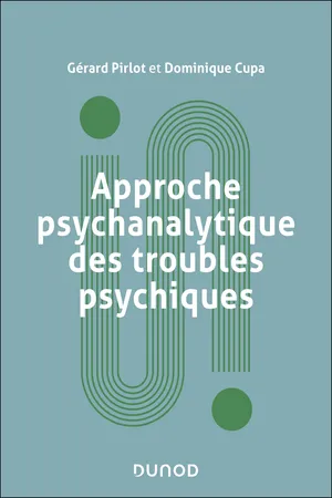 Approche psychanalytique des troubles psychiques - 2e éd.