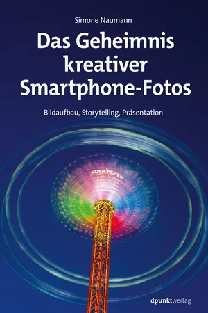Das Geheimnis kreativer Smartphone-Fotos