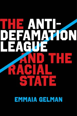 The Anti-Defamation League and the Racial State