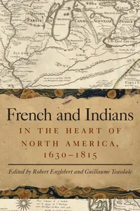 French and Indians in the Heart of North America, 1630-1815_cover