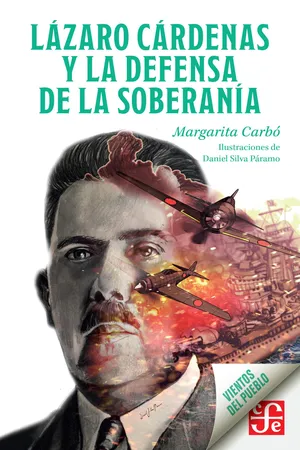 Lázaro Cárdenas y la defensa de la soberanía