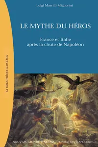 Le mythe du héros, France et Italie après la chute de Napoléon_cover