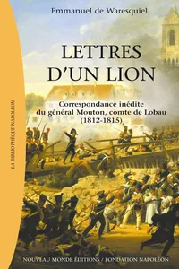 Lettres d’un lion, Correspondance inédite du général Mouton, Comte de Lobau_cover