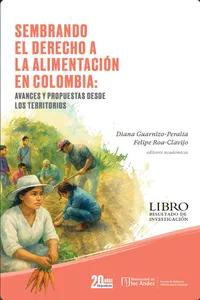 Sembrando el derecho a la alimentación en Colombia: avances y propuestas desde los territorios
