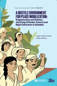 A hostile environment for peace mobilization: stigmatization and violence-justifying attitudes toward land rights advocates in Colombia_cover
