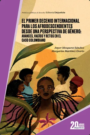 El primer decenio internacional para los afrodescendientes desde una perspectiva de género: avances, vacíos y retos en el caso colombiano