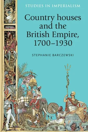 Country houses and the British Empire, 1700–1930