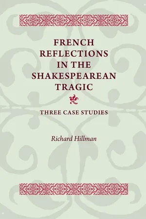 French Reflections in the Shakespearean Tragic