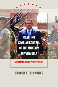 Crafting Civilian Control of the Military in Venezuela_cover