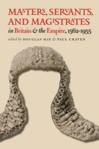 Masters, Servants, and Magistrates in Britain and the Empire, 1562-1955_cover