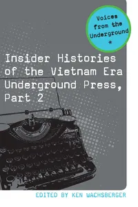 Insider Histories of the Vietnam Era Underground Press, Part 2_cover