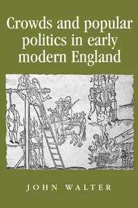 Crowds and Popular Politics in Early Modern England_cover