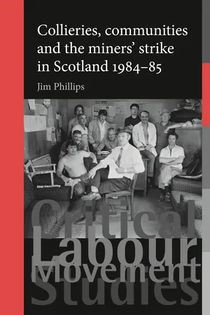 Collieries, communities and the miners' strike in Scotland, 1984–85