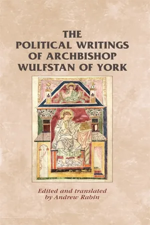 The political writings of Archbishop Wulfstan of York