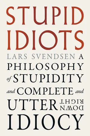 Stupid Idiots
