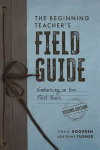The Beginning Teacher’s Field Guide