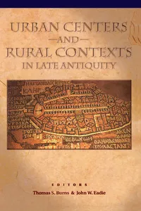 Urban Centers and Rural Contexts in Late Antiquity_cover