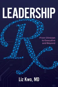 Leadership Rx: From Clinician to Executive and Beyond_cover