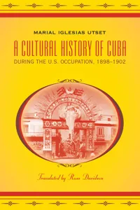 A Cultural History of Cuba during the U.S. Occupation, 1898-1902_cover