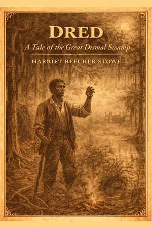Dred: A Tale of the Great Dismal Swamp