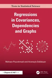 Regressions in Covariances, Dependencies and Graphs_cover
