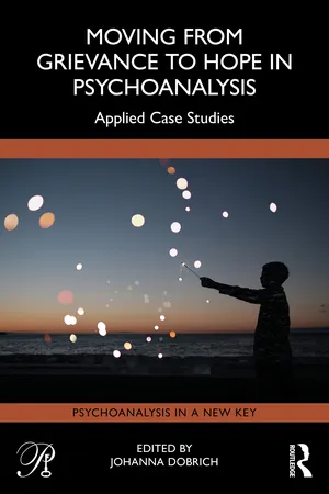Moving from Grievance to Hope in Psychoanalysis