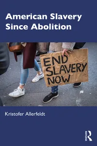 American Slavery Since Abolition