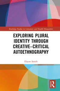 Exploring Plural Identity Through Creative–Critical Autoethnography_cover